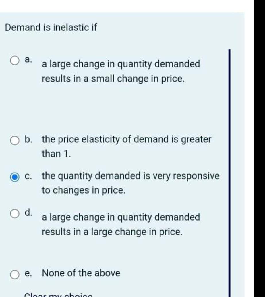 Solved Demand is inelastic if a. a large change in quantity | Chegg.com