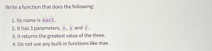Solved Write a function that does the following: 1. Its name | Chegg.com