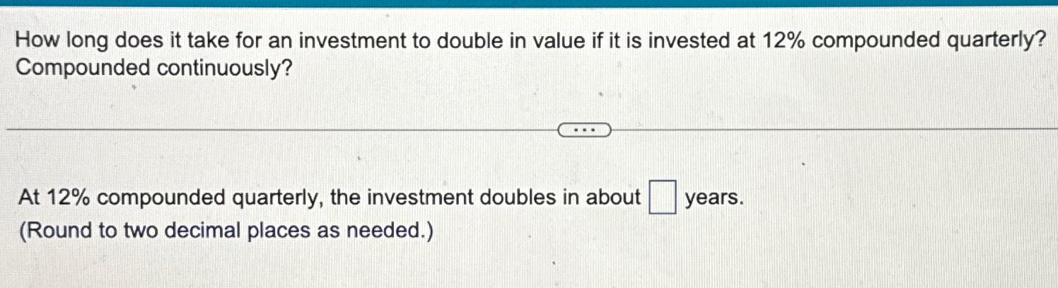 Solved How long does it take for an investment to double in | Chegg.com