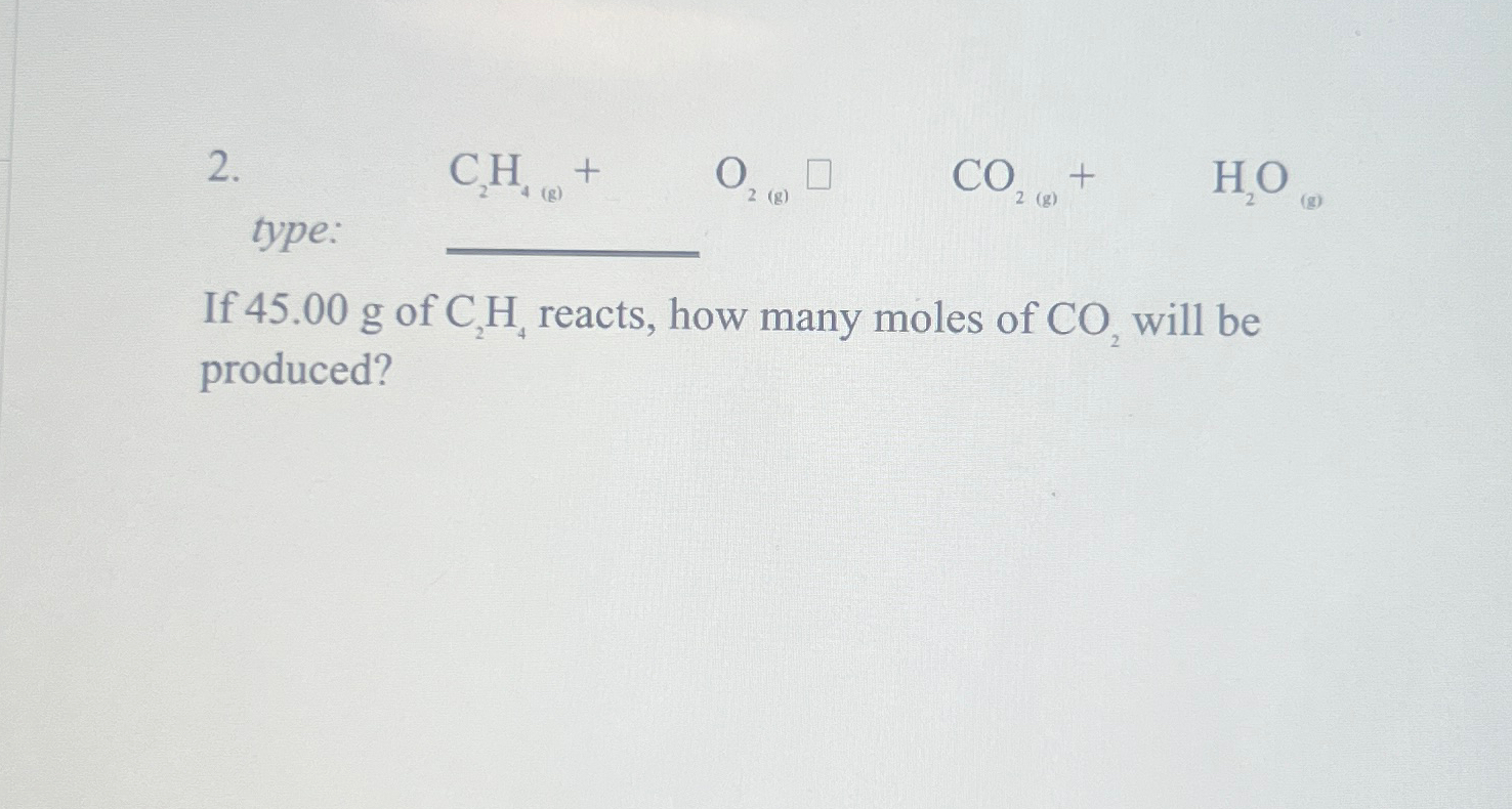 Solved C2H4(g)+,O2(g) ,CO2(g)+H2O(8)If 45.00g ﻿of C2H4 | Chegg.com