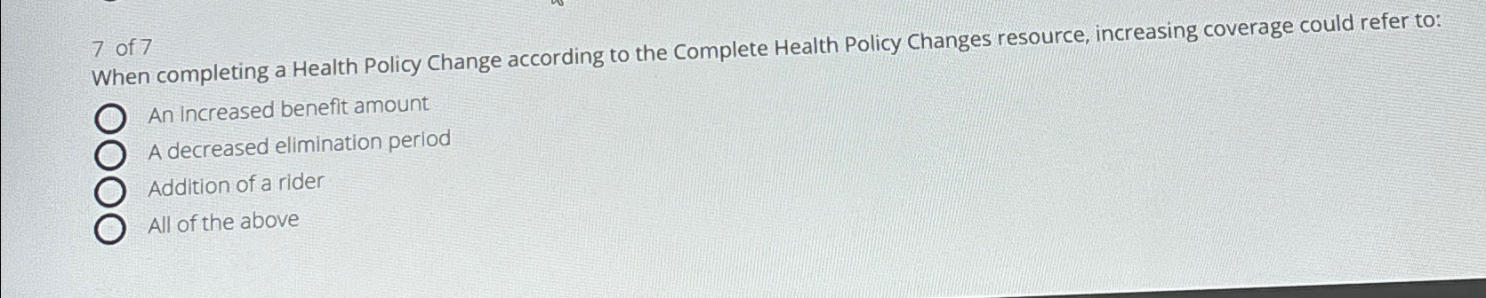 Solved 7 ﻿of 7When completing a Health Policy Change | Chegg.com