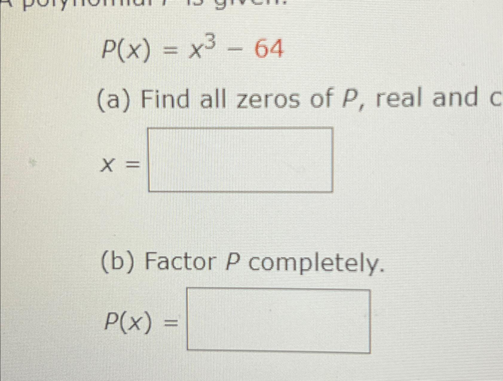 Solved P X X3 64 A ﻿find All Zeros Of P ﻿real Andx B