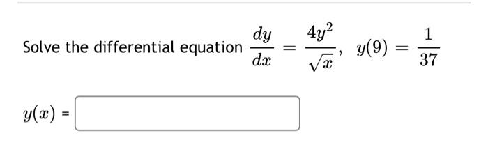 Solved dy 4y² dx √x" Solve the differential equation = y(x) | Chegg.com