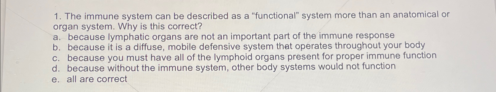 Solved The immune system can be described as a "functional" | Chegg.com