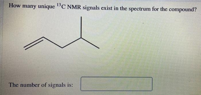 Solved How Many Unique 13C NMR Signals Exist In The Spectrum | Chegg.com