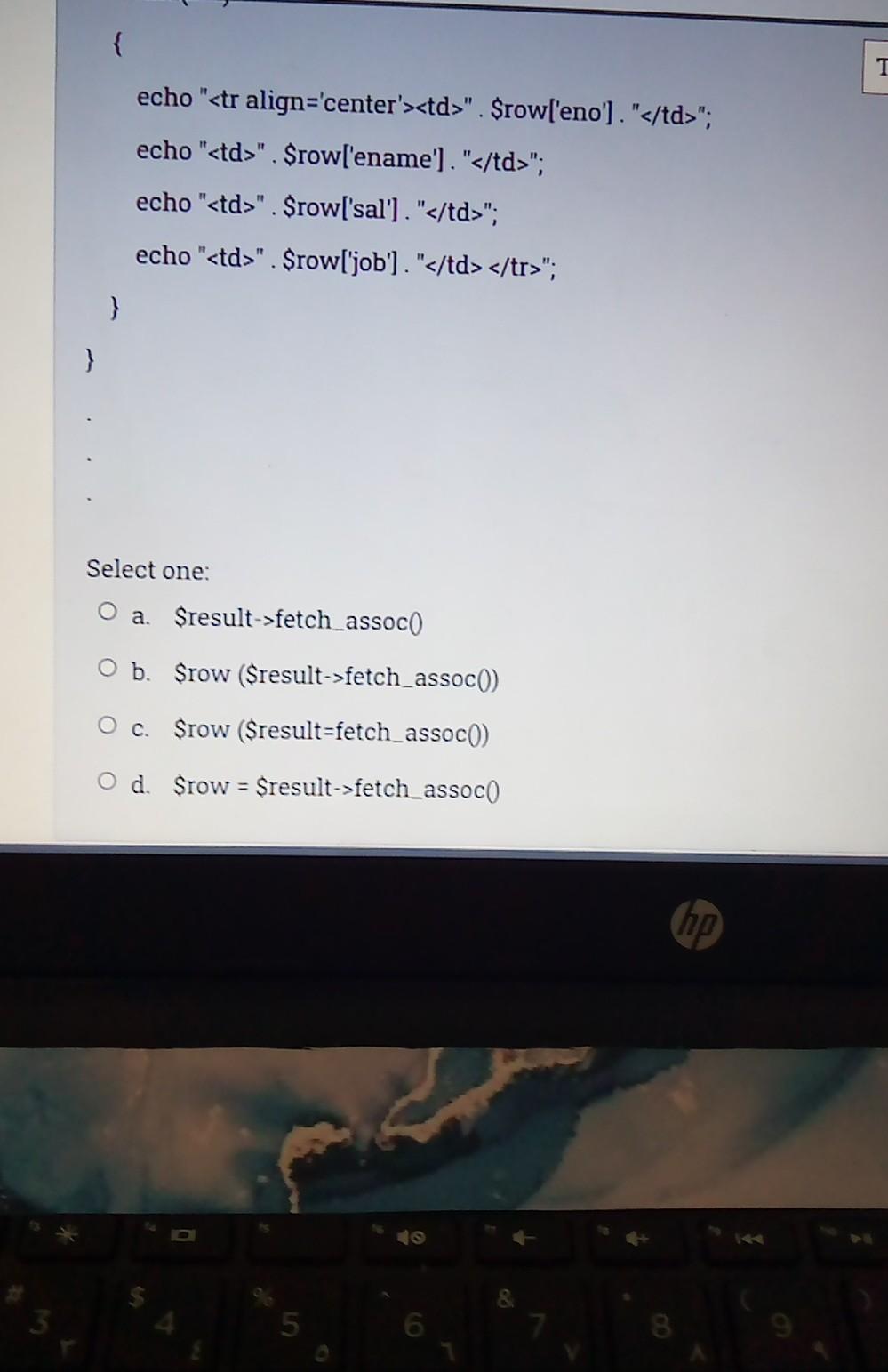 Solved 16 In the following PHP code, the correct statement | Chegg.com