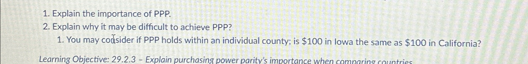 Solved Explain the importance of PPP.Explain why it may be | Chegg.com