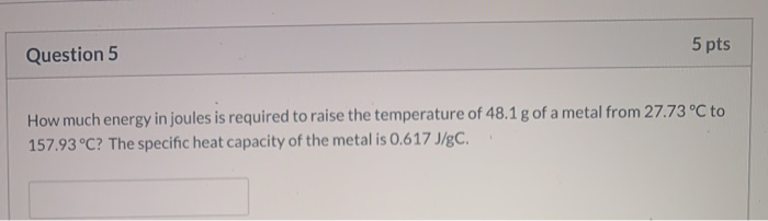 Solved Question 5 5 pts How much energy in joules is | Chegg.com