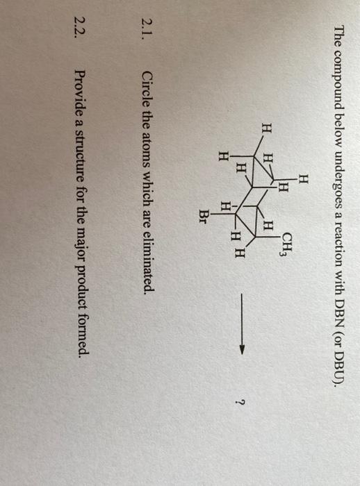 Solved The compound below undergoes a reaction with DBN (or | Chegg.com