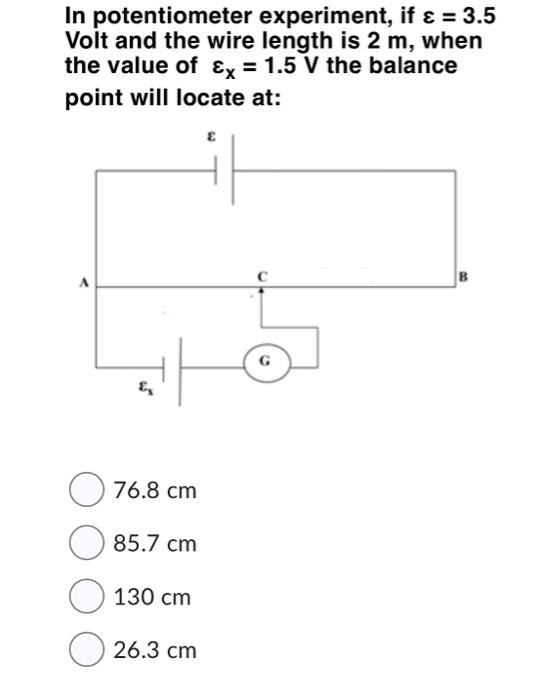 Solved In potentiometer experiment, if ε=3.5 Volt and the