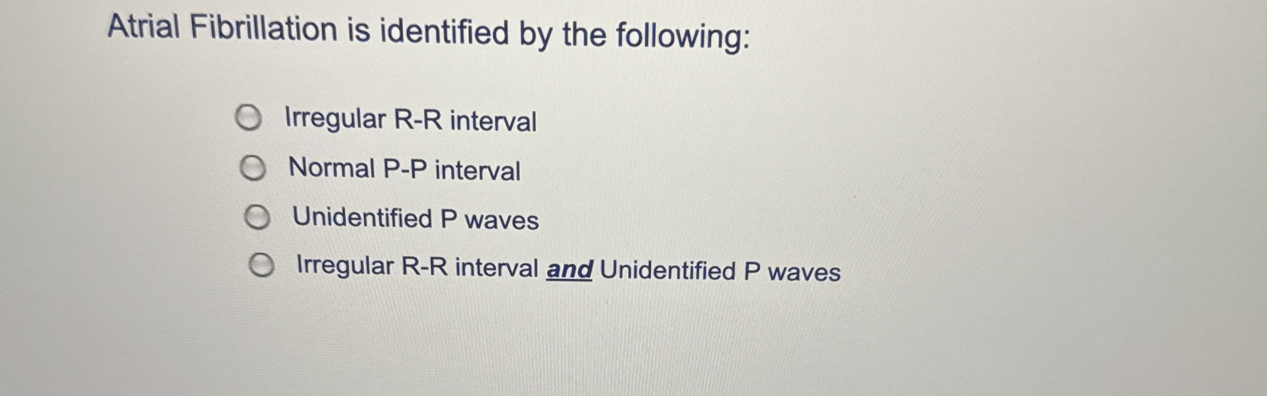 Atrial Fibrillation is identified by the | Chegg.com