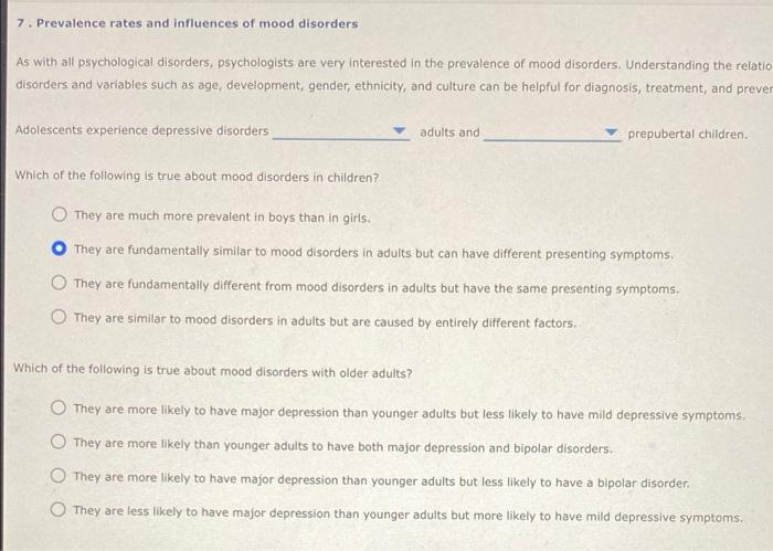 7. Prevalence rates and influences of mood disorders
As with all psychological disorders, psychologists are very interested i