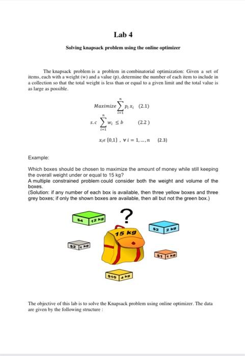 The knapsack problem is a problem in combinatorial Chegg