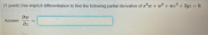 Solved (1 point) Use implicit differentiation to find the | Chegg.com