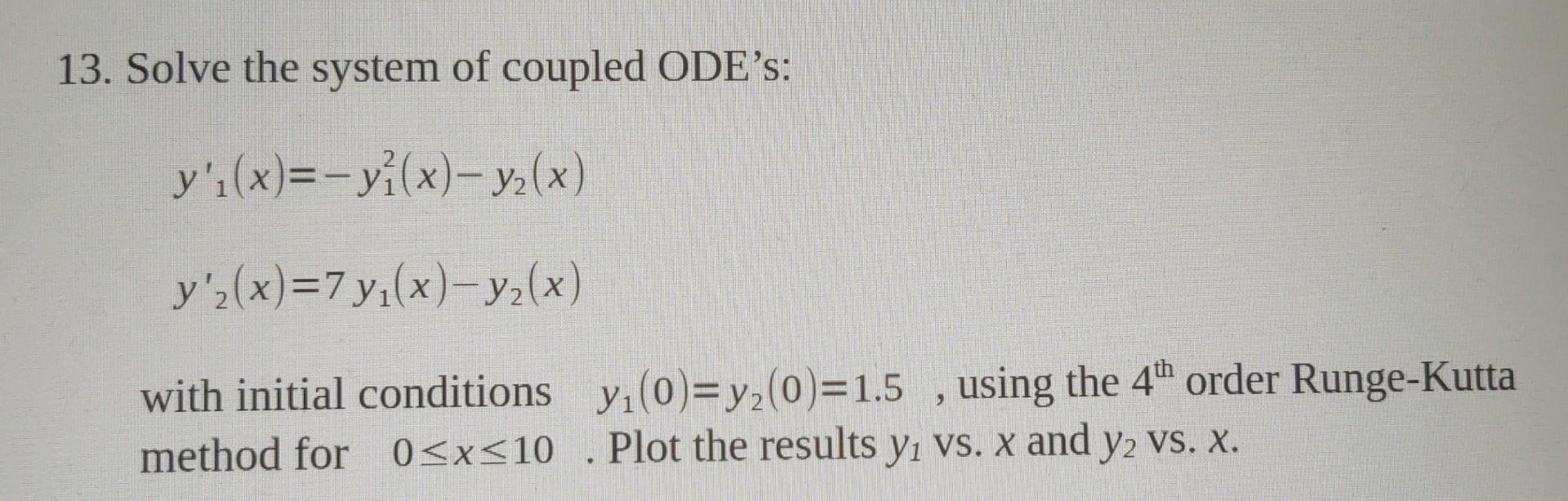 Solved 13. Solve the system of coupled ODE's