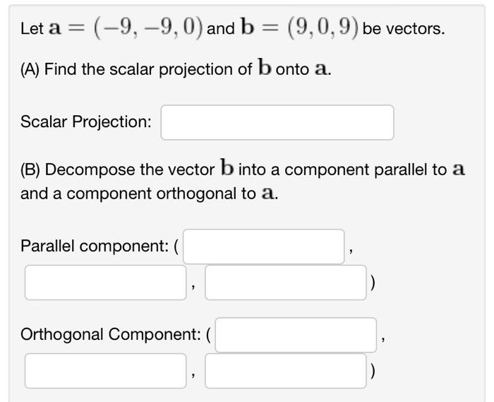 Solved Let A=(−9,−9,0) And B=(9,0,9) Be Vectors. (A) Find | Chegg.com