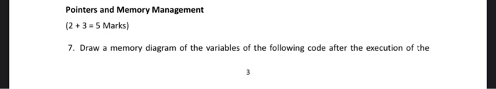 Solved Pointers and Memory Management (2 + 3 = 5 Marks) 7. | Chegg.com