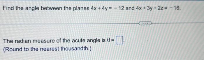 Solved Find The Angle Between The Planes 4x+4y=−12 And | Chegg.com