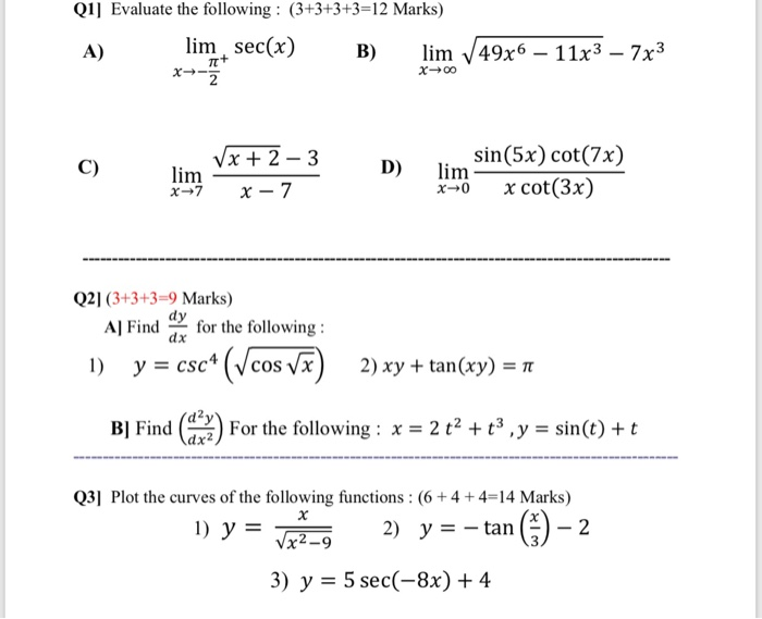 Q1 Evaluate The Following 3 3 3 3 12 Marks A Lim Sec X B Lim 49x6 11x3 7x3 X 00 X 2 C Vx 2 3 Lim X 7 X 7 D Sin 5x Cot 7x Lim X 0 X