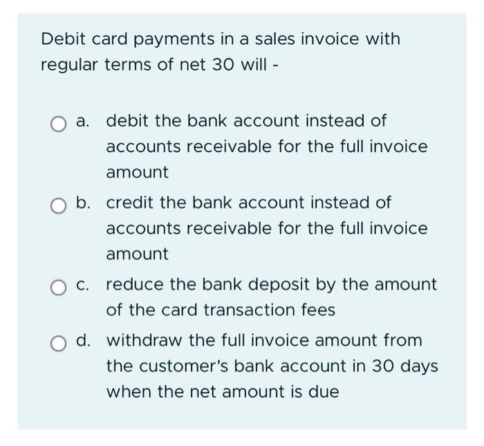 Solved Debit card payments in a sales invoice with regular | Chegg.com