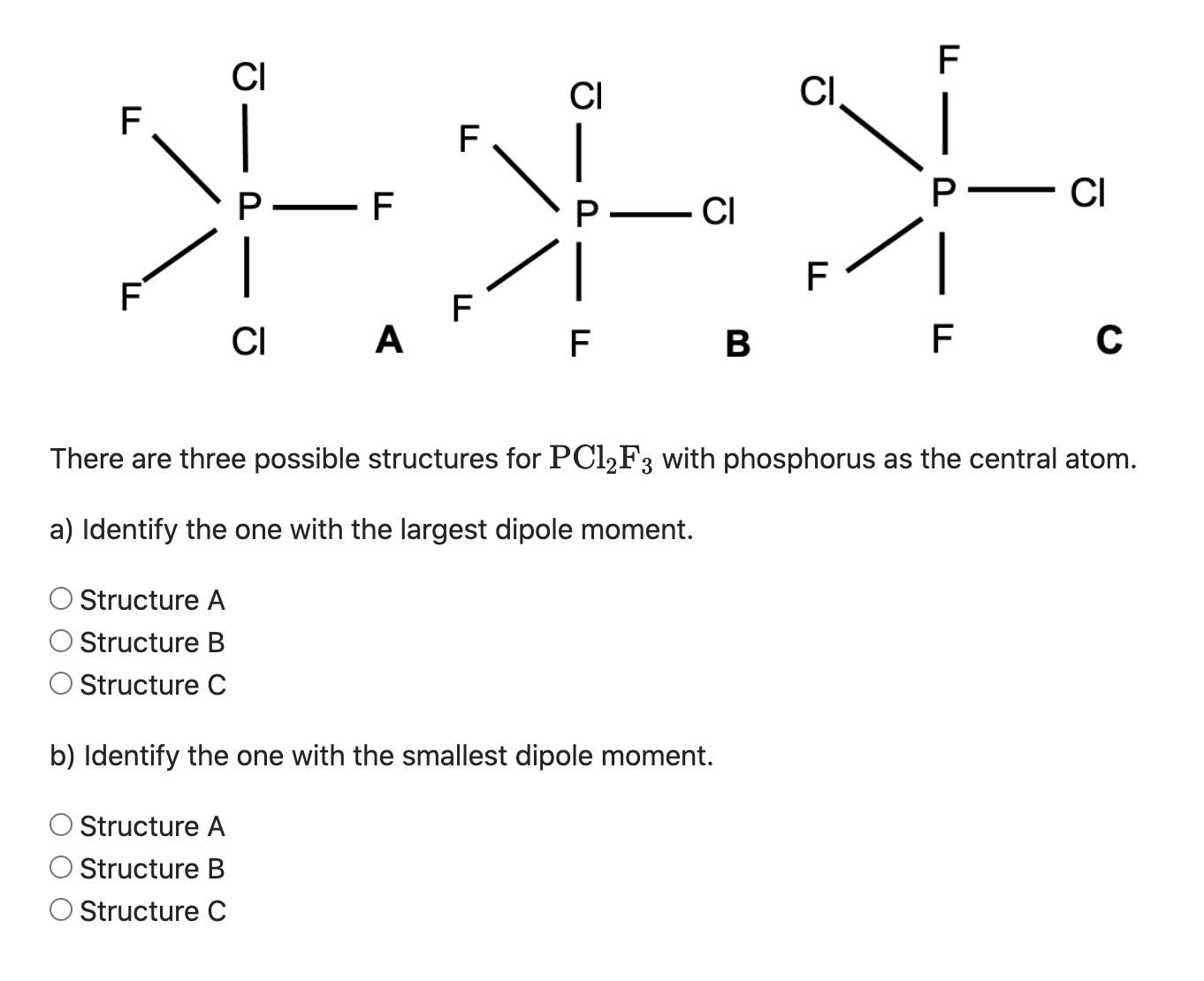 Solved ABThere are three possible structures for PCl2F3 | Chegg.com