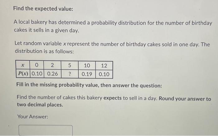 Solved Find the expected value: A local bakery has | Chegg.com