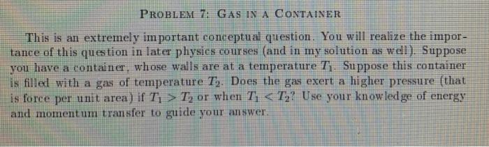 Solved PROBLEM 7: GAS IN A CONTAINER This is an extremely | Chegg.com