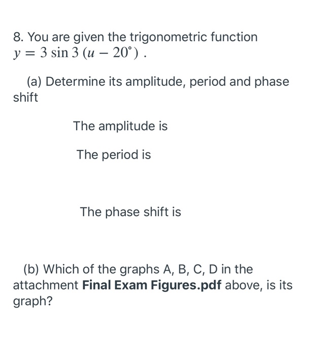 Solved 8 You Are Given The Trigonometric Function Y 3 Chegg Com