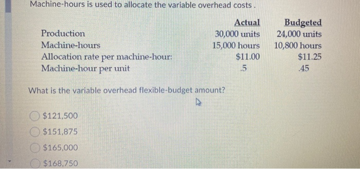 Solved Machine hours is used to allocate the variable | Chegg.com