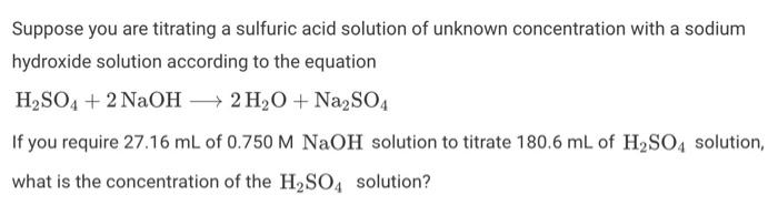 Solved Suppose you are titrating a sulfuric acid solution of | Chegg.com