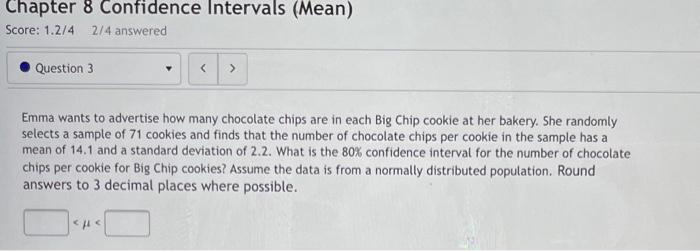 Solved Chapter 8 Confidence Intervals (Mean) Score: 1.274 | Chegg.com