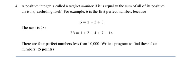 Solved 4. A positive integer is called a perfect number if | Chegg.com