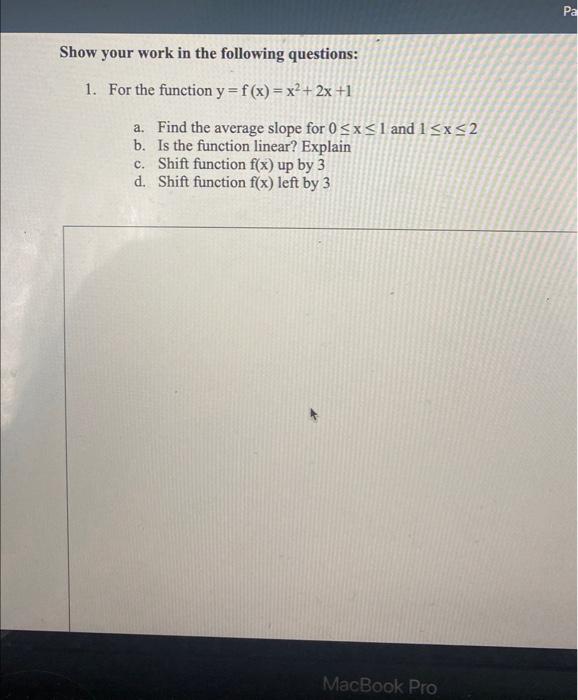 Solved Show your work in the following questions: 1. For the | Chegg.com