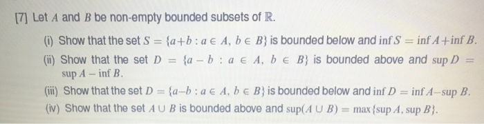 Solved [7] Let A And B Be Non-empty Bounded Subsets Of R. | Chegg.com