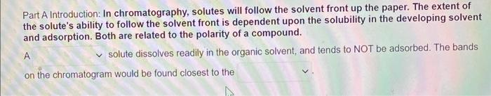 Solved Part A Introduction: In chromatography, solutes will | Chegg.com