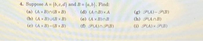 Solved 4. Suppose A = {b,c,d) And B = {a,b). Find: (a) ( AB) | Chegg.com