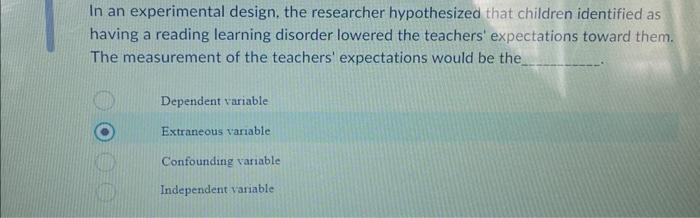 in an experimental design the variable the researcher has control