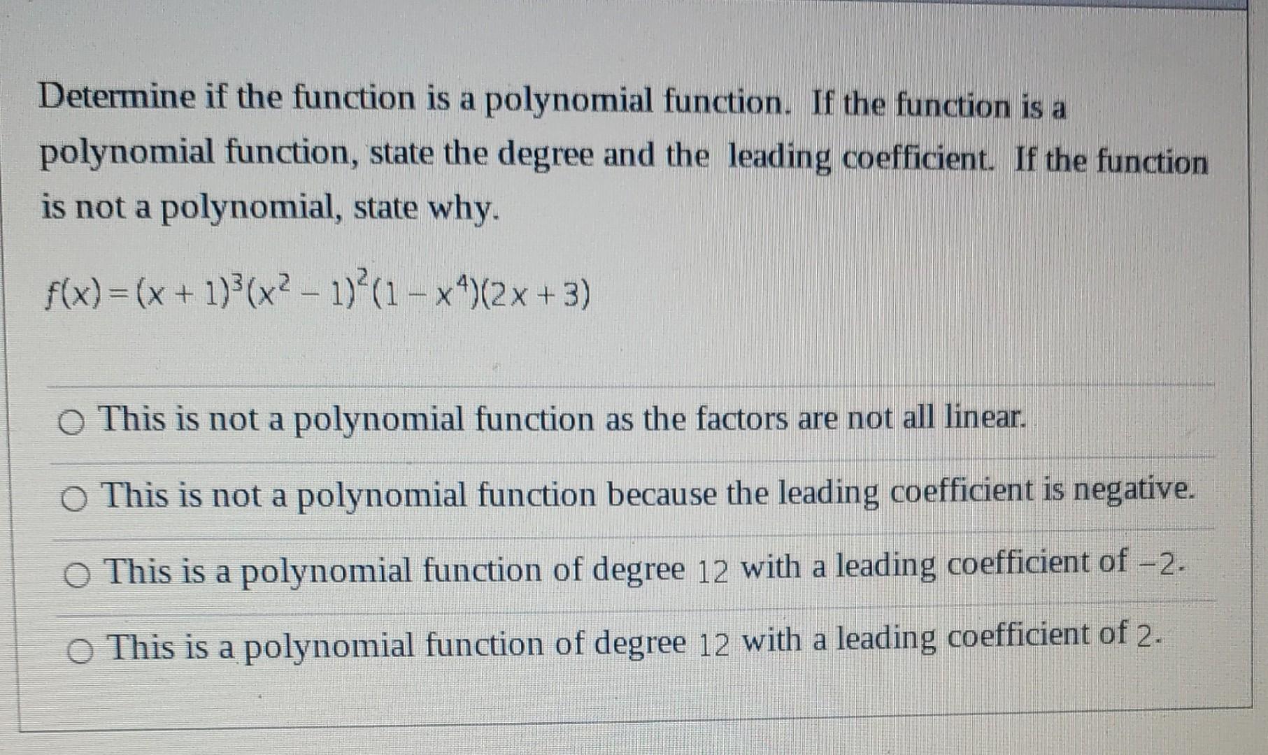Solved Determine if the function is a polynomial function. | Chegg.com