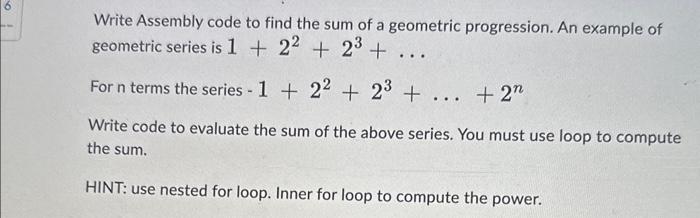 Solved Write Assembly code to find the sum of a geometric | Chegg.com