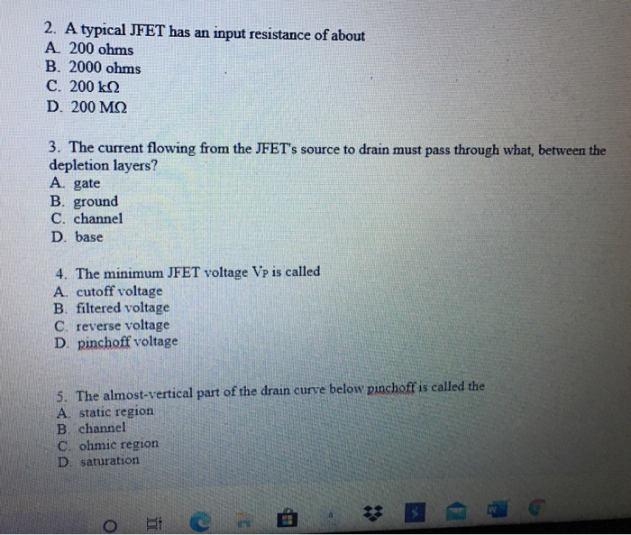 Solved 2. A typical JFET has an input resistance of about A.