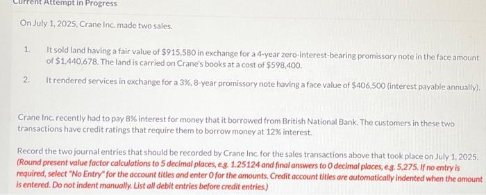 Solved On July 1,2025, Crane Inc made two sales. 1. It sold