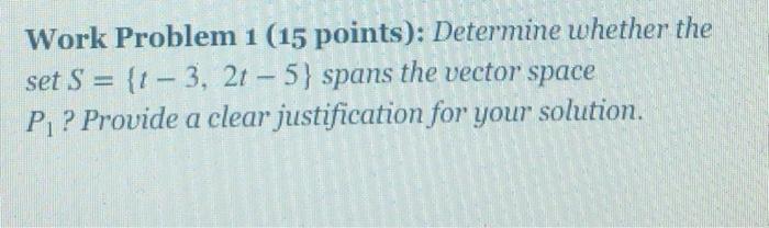 Solved Work Problem 1 (15 points): Determine whether the set | Chegg.com