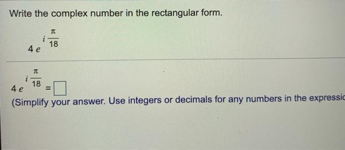 Solved Write the complex number in the rectangular form. i | Chegg.com