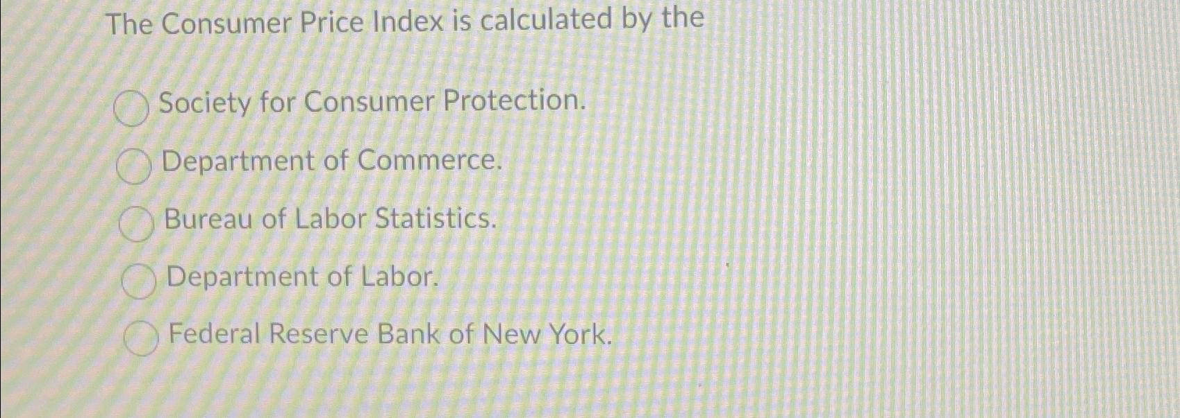 Solved The Consumer Price Index Is Calculated By TheSociety | Chegg.com