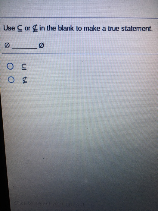 Solved Use C or in the blank to make a true statement. 0 ос | Chegg.com