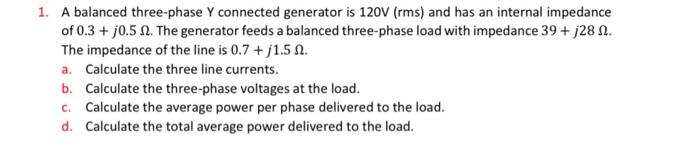 Solved 1. A balanced three-phase y connected generator is | Chegg.com