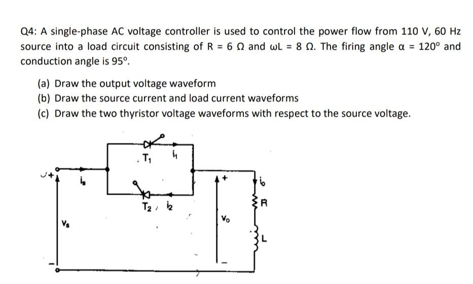 Solved Q4: A single-phase AC voltage controller is used to | Chegg.com