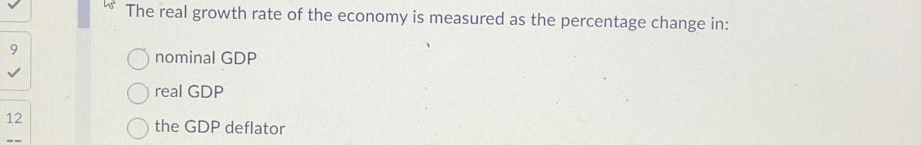 Solved The real growth rate of the economy is measured as | Chegg.com