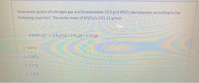 Solved How many grams of nitrogen gas are formed when 10.0 g | Chegg.com