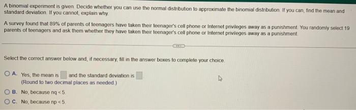 Solved A binomial experiment is given. Decide whether you | Chegg.com